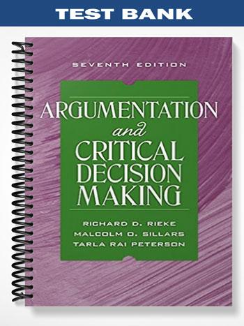 Test_Bank_for_Argumentation_and_Critical_Decision_Making_7th_Edition_by_Rieke