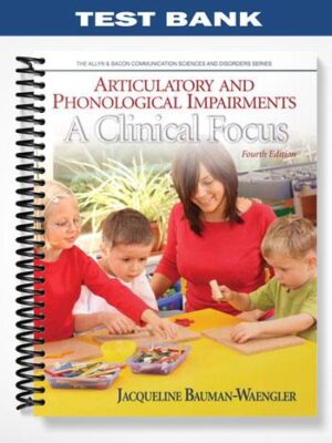 Test_Bank_for_Articulatory_and_Phonological_Impairments_A_Clinical_Focus_4th_Edition_by_Jacqueline_Bauman Waengler