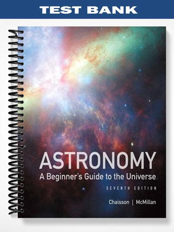 Test_Bank_for_Astronomy_A_Beginners_Guide_to_the_Universe_7th_Edition_by_Chaisson