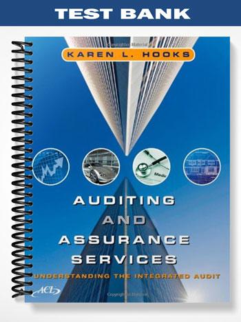 Test_Bank_for_Auditing_and_Assurance_Service_Understanding_the_Integrated_Audit_1st_Edition_by_Hooks Test_Bank_for_Auditing_and_Assurance_Service_Understanding_the_Integrated_Audit_1st_Edition_by_Hooks