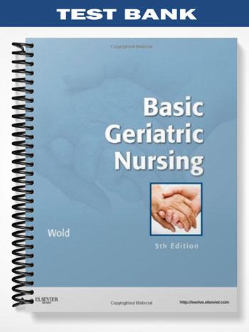 Test_Bank_for_Basic_Geriatric_Nursing_5th_Edition_by_Wold