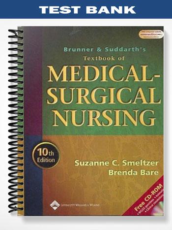 Test_Bank_for_Brunner_and_Suddarths_Textbook_of_Medical Surgical_Nursing_10th_Edition_by_Smeltzer Test_Bank_for_Brunner_and_Suddarths_Textbook_of_Medical Surgical_Nursing_10th_Edition_by_Smeltzer