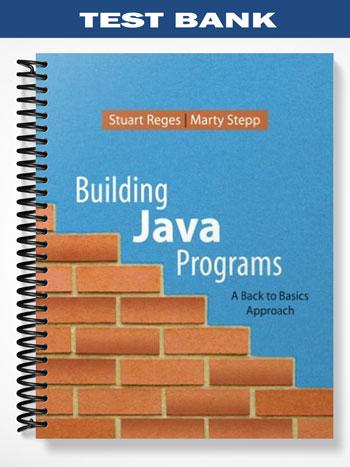 Test_Bank_for_Building_Java_Programs_A_Back_to_Basics_Approach_1st_Edition_by_Reges