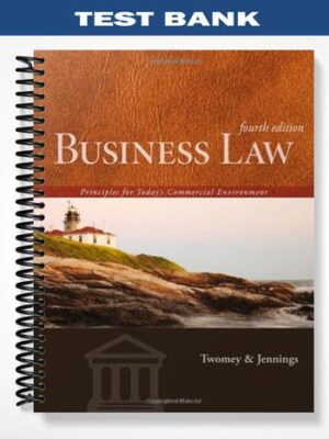 Test_Bank_for_Business_Law_Principles_for_Todays_Commercial_Environment_4th_Edition_by_Twomey