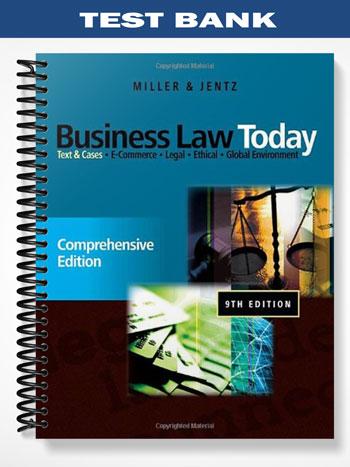 Test_Bank_for_Business_Law_Today_Comprehensive_9th_Edition_by_Miller Test_Bank_for_Business_Law_Today_Comprehensive_9th_Edition_by_Miller