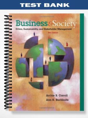 Test_Bank_for_Business_and_Society_Ethics_Sustainability_and_Stakeholder_Management_9th_Edition_by_Carroll