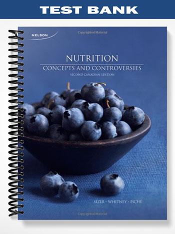 Test_Bank_for_CDN_ED_Nutrition_Concepts_and_Controversies_2nd_Edition_by_Sizer Test_Bank_for_CDN_ED_Nutrition_Concepts_and_Controversies_2nd_Edition_by_Sizer