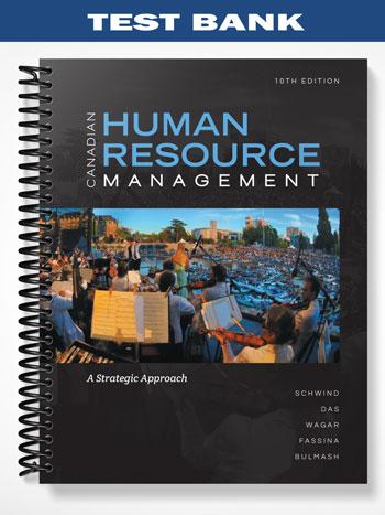 Test_Bank_for_Canadian_Human_Resource_Management_A_Strategic_Approach_10th_Edition_by_Schwind Test_Bank_for_Canadian_Human_Resource_Management_A_Strategic_Approach_10th_Edition_by_Schwind