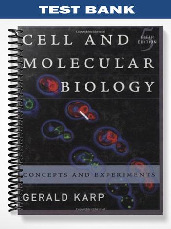 Test_Bank_for_Cell_and_Molecular_Biology_Concepts_and_Experiments_5th_Edition_by_Karp