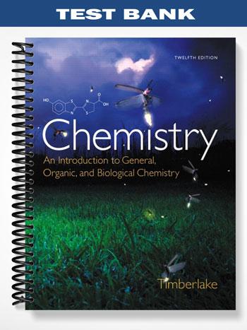 Test_Bank_for_Chemistry_An_Introduction_to_General_Organic_and_Biological_Chemistry_12th_Edition_by_Timberlake