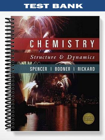 Test_Bank_for_Chemistry_Structure_and_Dynamics_4th_Edition_by_Spencer Test_Bank_for_Chemistry_Structure_and_Dynamics_4th_Edition_by_Spencer