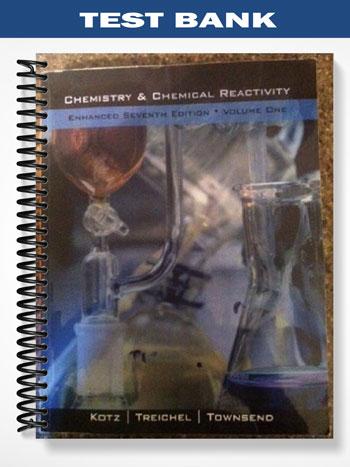 Test_Bank_for_Chemistry_and_Chemical_Reactivity_Enhanced_Edition_7th_Edition_by_Kotz Test_Bank_for_Chemistry_and_Chemical_Reactivity_Enhanced_Edition_7th_Edition_by_Kotz