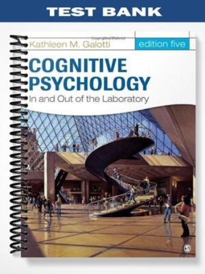 Test_Bank_for_Cognitive_Psychology_In_and_Out_of_the_Laboratory_5th_Edition_by_Galotti