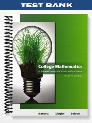 Test_Bank_for_College_Mathematics_for_Business_Economics_Life_Sciences_and_Social_Sciences_12th_Edition_by_Barnett