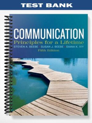 Test_Bank_for_Communication_Principles_for_a_Lifetime_5th_Edition_by_Beebe