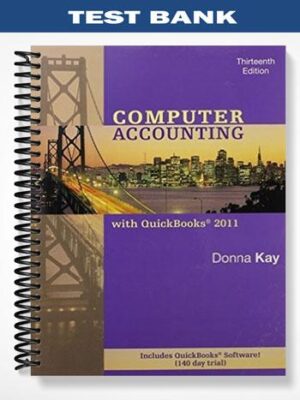 Test_Bank_for_Computer_Accounting_with_QuickBooks_2011_13th_Edition_by_Donna_Kay