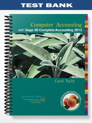 Test_Bank_for_Computer_Accounting_with_Sage_50_Complete_Accounting_2013_17th_Edition_by_Carol_Yacht