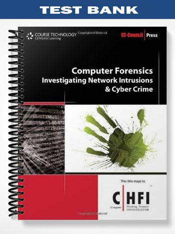 Test_Bank_for_Computer_Forensics_Investigating_Network_Intrusions_and_Cyber_Crime_1st_Edition_by_EC Council