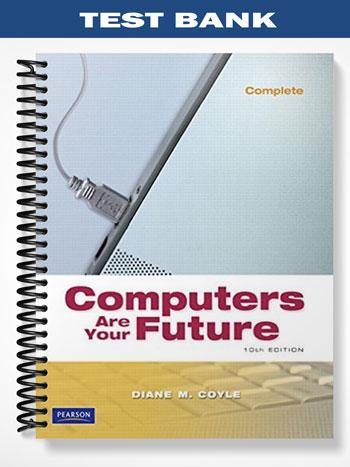 Test_Bank_for_Computers_Are_Your_Future_Complete_10th_Edition_by_Coyle