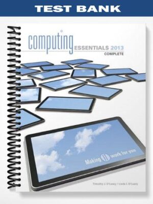 Test_Bank_for_Computing_Essentials_2013_Making_IT_Work_for_You_23rd_Edition_by_OLeary