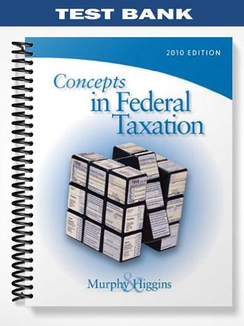 Test_Bank_for_Concepts_in_Federal_Taxation_2010_17th_Edition_by_Murphy