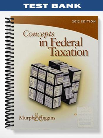 Test_Bank_for_Concepts_in_Federal_Taxation_2012_19th_Edition_by_Murphy