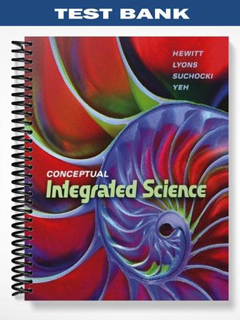 Test_Bank_for_Conceptual_Integrated_Science_1st_Edition_by_Hewitt