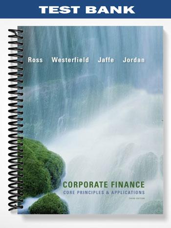 Test_Bank_for_Corporate_Finance_Core_Principles_and_Applications_3rd_Edition_by_Ross