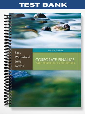 Test_Bank_for_Corporate_Finance_Core_Principles_and_Applications_4th_Edition_by_Ross