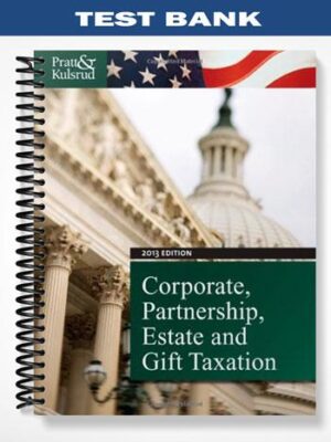Test_Bank_for_Corporate_Partnership_Estate_and_Gift_Taxation_2013_7th_Edition_by_Pratt