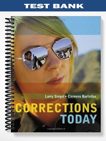 Test_Bank_for_Corrections_Today_1st_Edition_by_Siegel