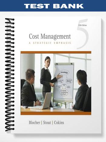 Test Bank for Cost Management A Strategic Emphasis 5th Edition by Blocher - Test Banks ...