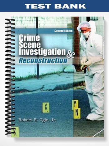 Test_Bank_for_Crime_Scene_Investigation_and_Reconstruction_2nd_Edition_by_Ogle Test_Bank_for_Crime_Scene_Investigation_and_Reconstruction_2nd_Edition_by_Ogle