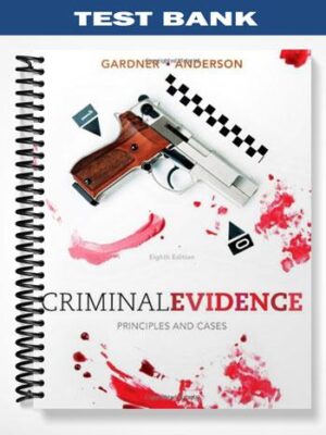 Test_Bank_for_Criminal_Evidence_Principles_and_Cases_8th_Edition_by_Gardner