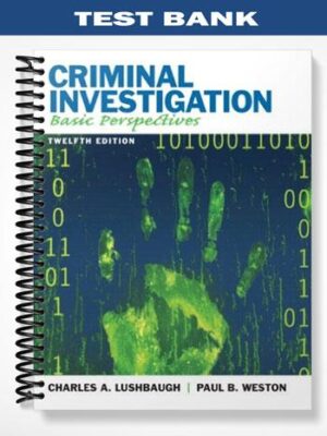 Test_Bank_for_Criminal_Investigation_Basic_Perspectives_12th_Edition_by_Lushbaugh