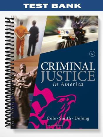 Test_Bank_for_Criminal_Justice_in_America_7th_Edition_by_Cole