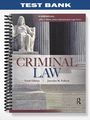Test_Bank_for_Criminal_Law_10th_Edition_by_Joycelyn_Pollock Test_Bank_for_Criminal_Law_10th_Edition_by_Joycelyn_Pollock