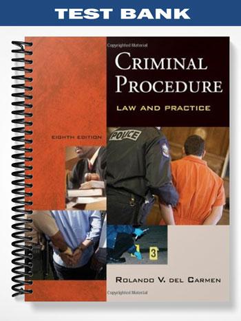 Test Bank for Criminal Procedure Law and Practice 8th Edition by Carmen ...
