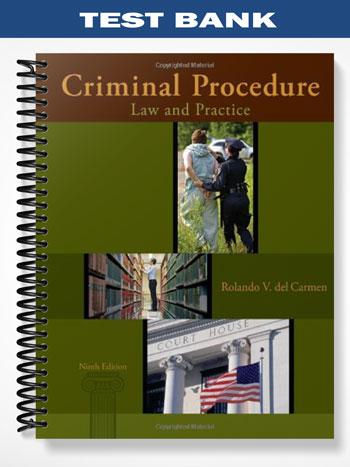 Test_Bank_for_Criminal_Procedure_Law_and_Practice_9th_Edition_by_Carmen