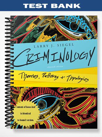 Test_Bank_for_Criminology_Theories_Patterns_and_Typologies_11th_Edition_by_Siegel Test_Bank_for_Criminology_Theories_Patterns_and_Typologies_11th_Edition_by_Siegel