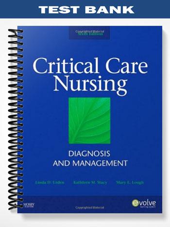 Test_Bank_for_Critical_Care_Nursing_Diagnosis_and_Management_6th_Edition_by_Urden Test_Bank_for_Critical_Care_Nursing_Diagnosis_and_Management_6th_Edition_by_Urden