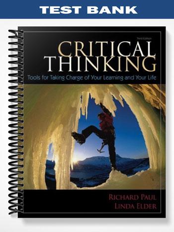 Test_Bank_for_Critical_Thinking_Tools_for_Taking_Charge_of_Your_Learning_and_Your_Life_3rd_Edition_by_Paul Test_Bank_for_Critical_Thinking_Tools_for_Taking_Charge_of_Your_Learning_and_Your_Life_3rd_Edition_by_Paul