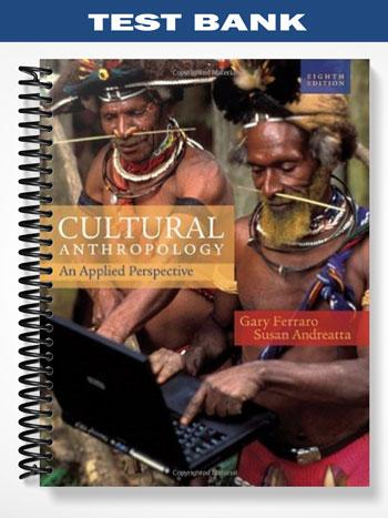 Test_Bank_for_Cultural_Anthropology_An_Applied_Perspective_8th_Edition_by_Ferraro