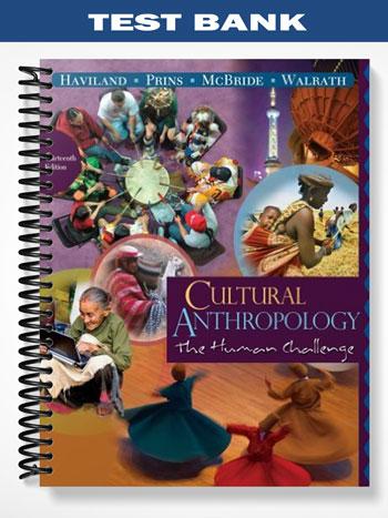 Test_Bank_for_Cultural_Anthropology_The_Human_Challenge_13th_Edition_by_Haviland