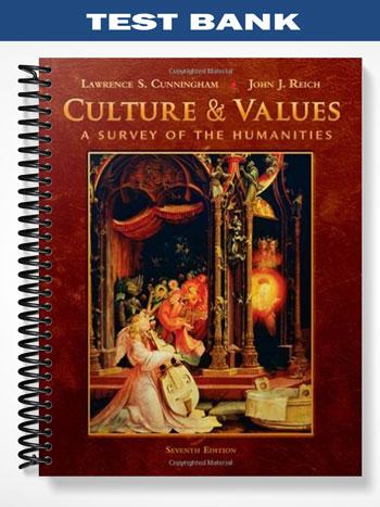 Test_Bank_for_Culture_and_Values_A_Survey_of_the_Humanities_Comprehensive_Edition_7th_Edition_by_Cunningham