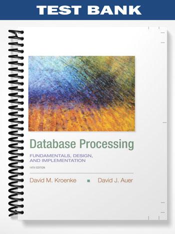 Test_Bank_for_Database_Processing_Fundamentals_Design_and_Implementation_14th_Edition_by_Kroenke
