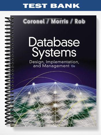 Test_Bank_for_Database_Systems_Design_Implementation_and_Management_10th_Edition_by_Coronel Test_Bank_for_Database_Systems_Design_Implementation_and_Management_10th_Edition_by_Coronel