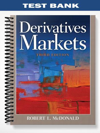 Test_Bank_for_Derivatives_Markets_3rd_Edition_by_McDonald