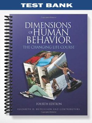 Test_Bank_for_Dimensions_to_Human_Behavior_The_Changing_Life_Course_4th_Edition_by_Hutchison