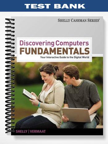 Test_Bank_for_Discovering_Computers_Fundamentals_Your_Interactive_Guide_to_the_Digital_World_8th_Edition_by_Shelly